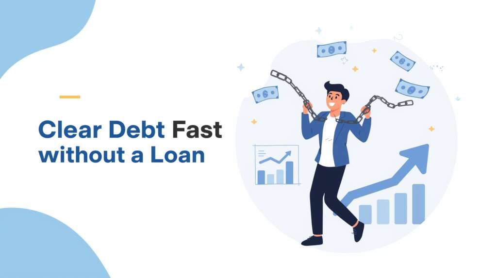 how to clear debt fast without a loan