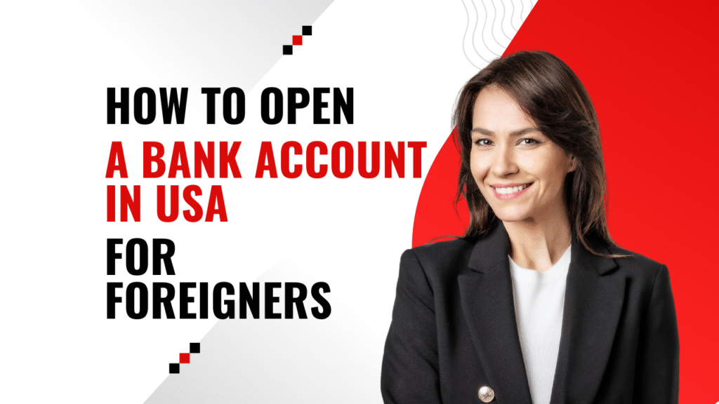 how to open a bank account in usa for foreigners